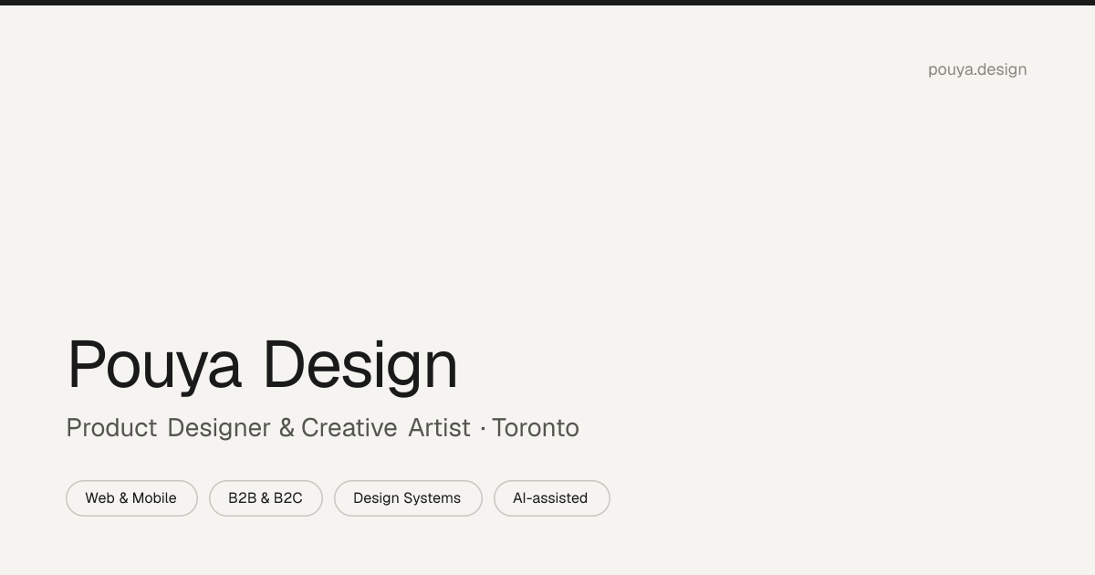 Pouya Design — Product Designer & Creative Artist, Toronto